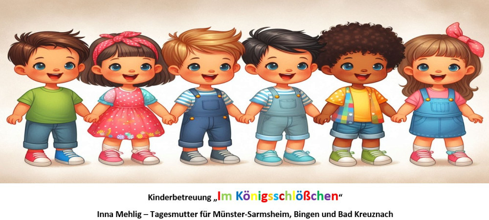 Kindertagespflege "Im Königsschlößchen" - Inna Mehlig Kindertagespflege "Im Königsschlößchen" - Inna Mehlig
